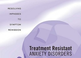 کتاب اختلال های اضطرابی مقاوم به درمان: بازکردن گره ها برای بهبودی علایم