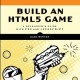 کتاب لاتین ساخت یک بازی با استفاده از HTML5: راهنمای توسعه دهندگان
