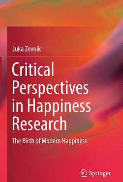 کتاب لاتین دیدگاه های انتقادی در تحقیقات شادکامی؛ تولد شادکامی مدرن (2014)