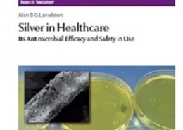 کتاب لاتین نقره در مراقبت سلامت: اثربخشی آنتی میکروبیال و ایمنی آن در استفاده (2010)