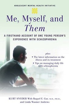 کتاب من، خودم، و آنها: یک منبع دست اول از تجزبه یک جوان مبتلا به اسکیزوفرنی