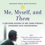 کتاب من، خودم، و آنها: یک منبع دست اول از تجربه یک جوان مبتلا به اسکیزوفرنی (2007)