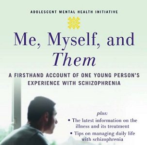 کتاب من، خودم، و آنها: یک منبع دست اول از تجزبه یک جوان مبتلا به اسکیزوفرنی