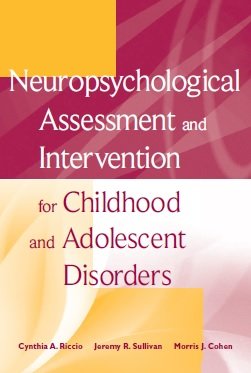 کتاب سنجش و مداخله نوروسایکولوژیکی برای اختلالات کودکان و نوجوانان